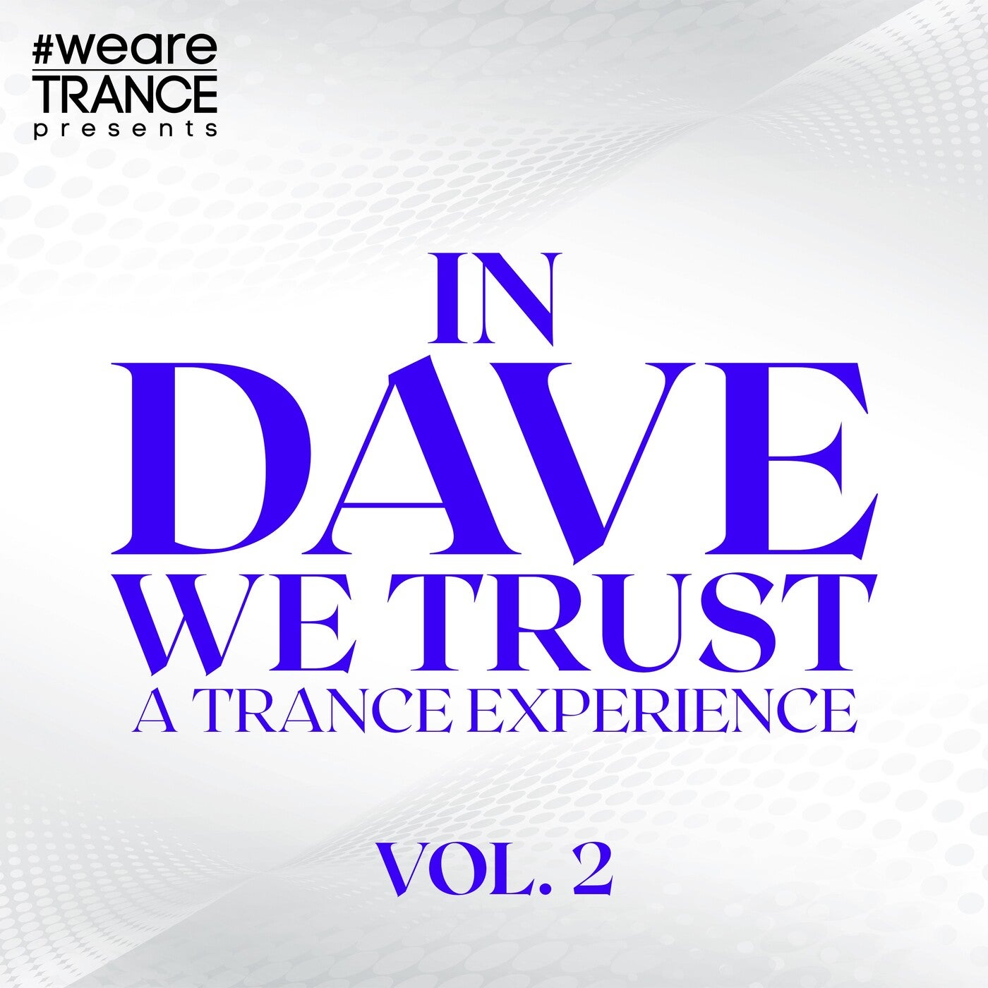 In Dave We Trust, Vol. 2 (A Trance Experience)