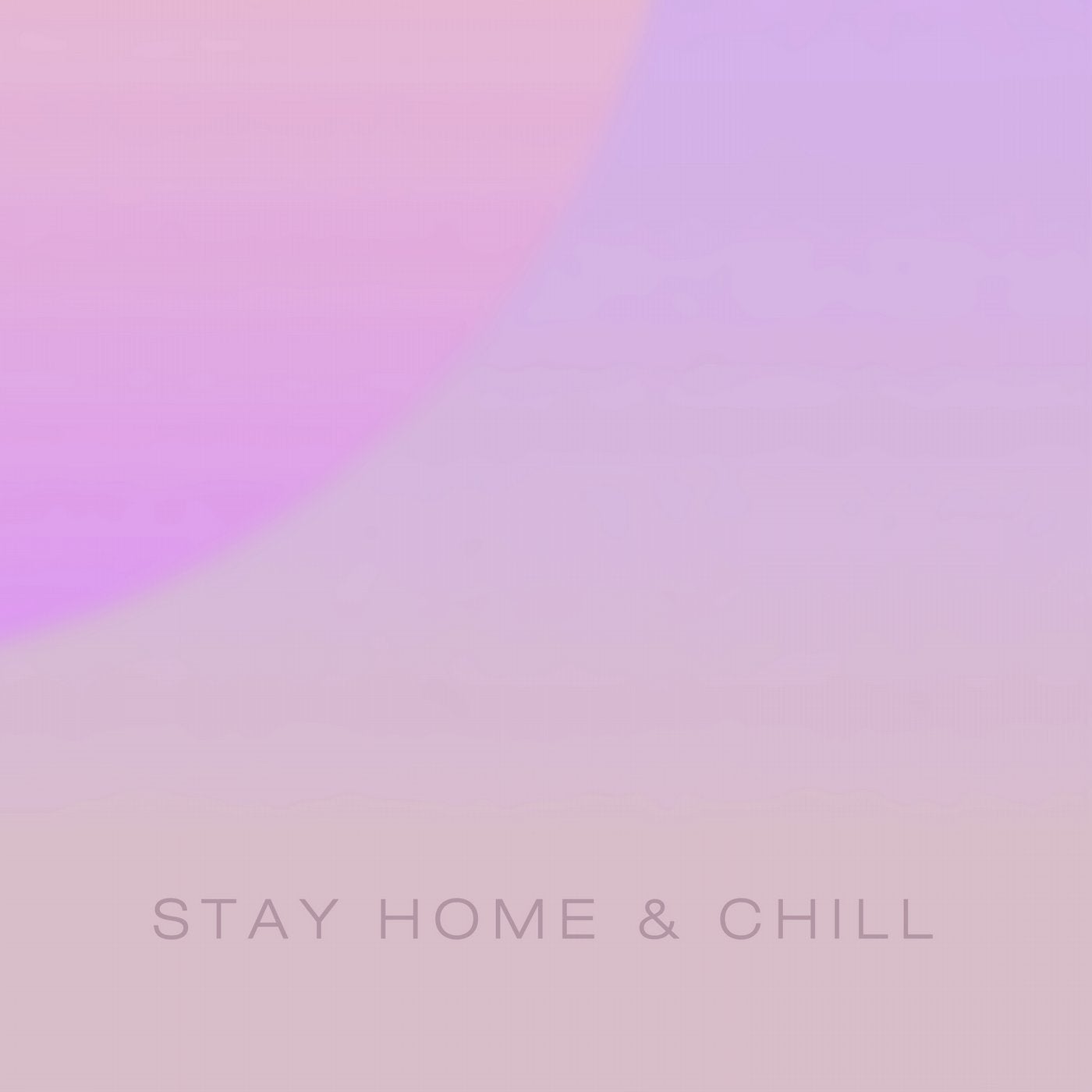Stay Home & Chill