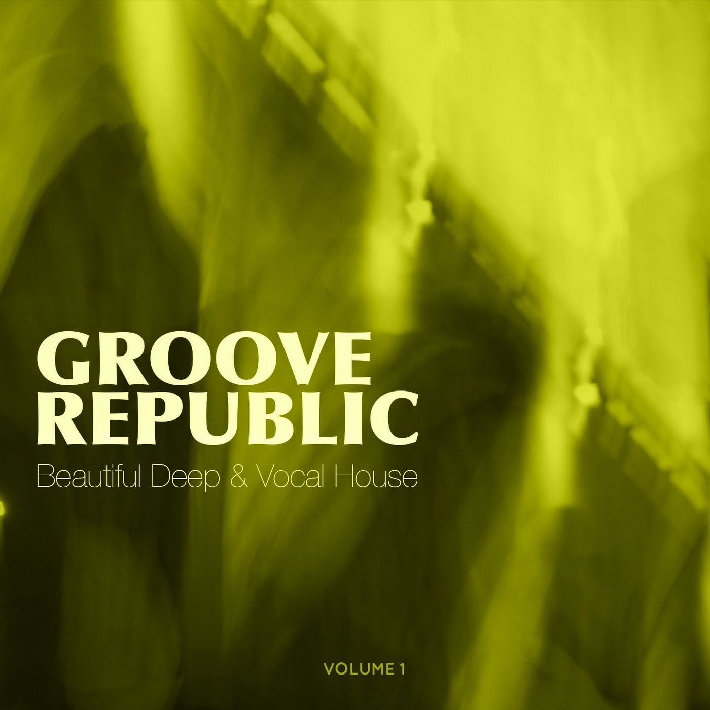 Groove Republic, Vol. 1 (Beautiful Deep & Vocal House)