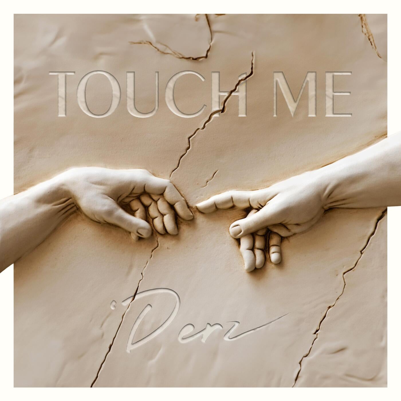 TOUCH ME