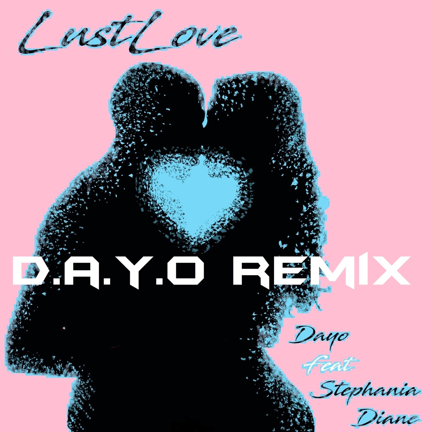 Lustlove (D.A.Y.O. Remix) (feat. Stephania Diane)