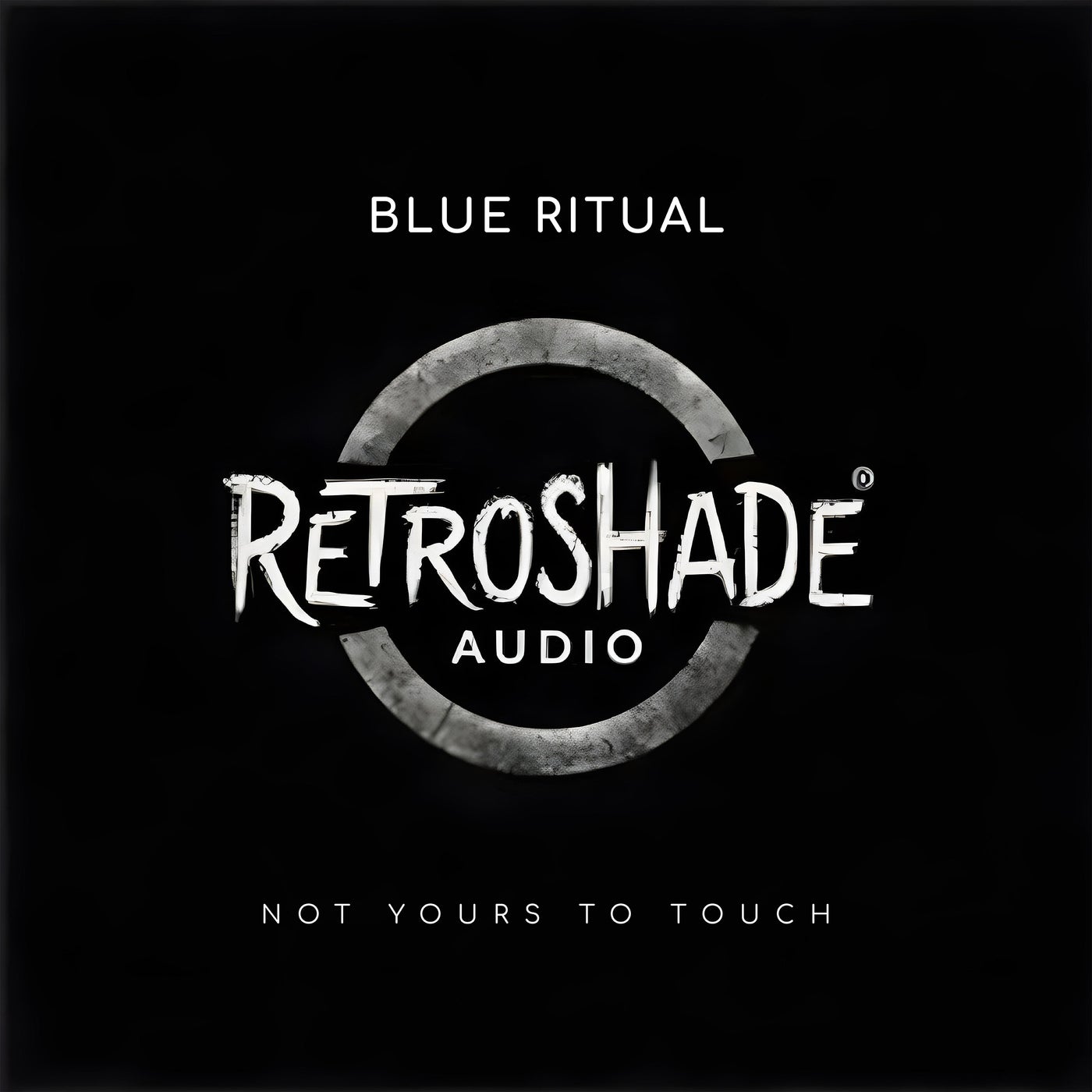 Blue Ritual - Not Yours to Touch [Retroshade Audio] | Music & Downloads ...