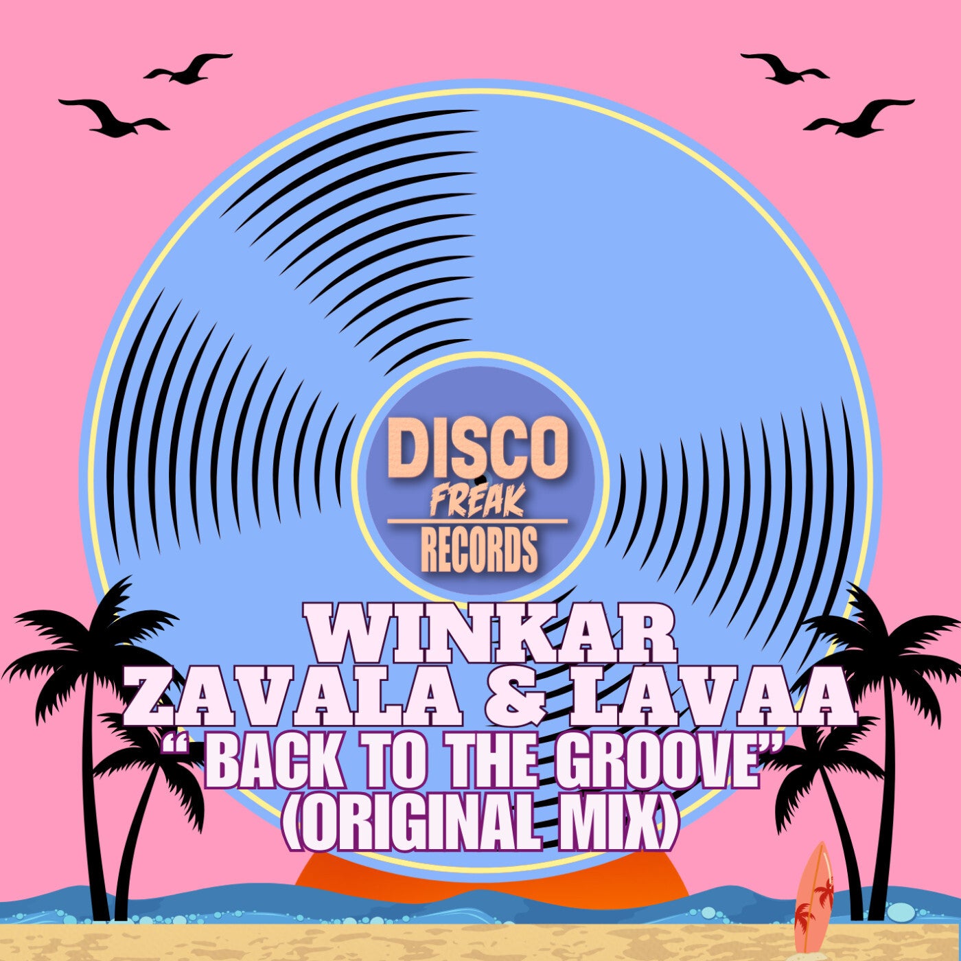 Zavala, Winkar, Lavaa –  Back To The Groove (Original Mix) [Disco Freak Records]