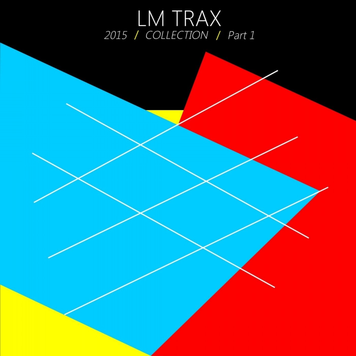 LM Trax 2015 Collection, Pt. 1
