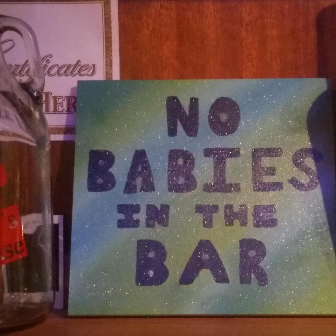 No Babies in the Bar