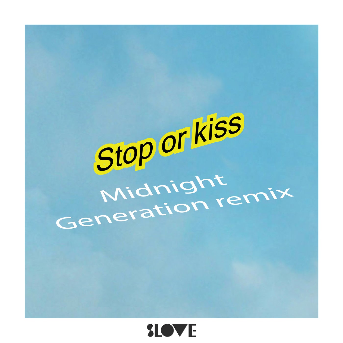 Stop or Kiss - Midnight Generation Remix
