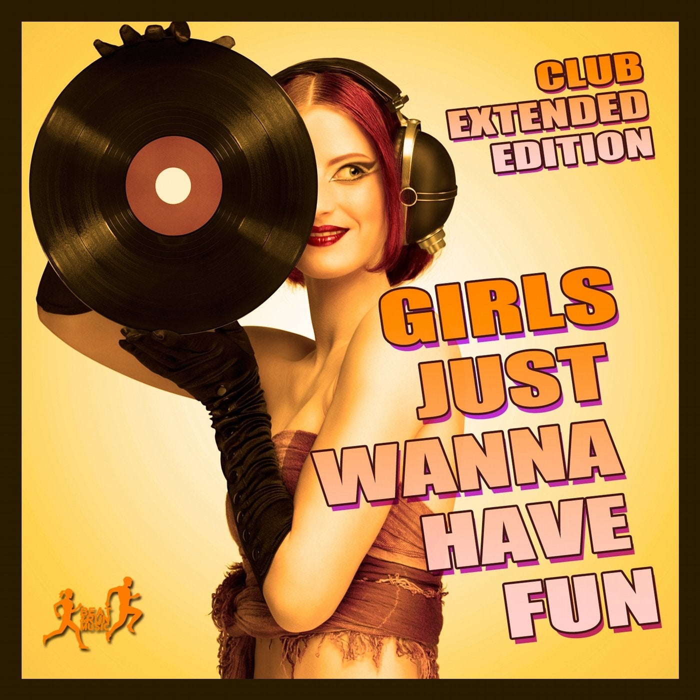 Girls Just Wanna Have Fun (Club Extended Edition)