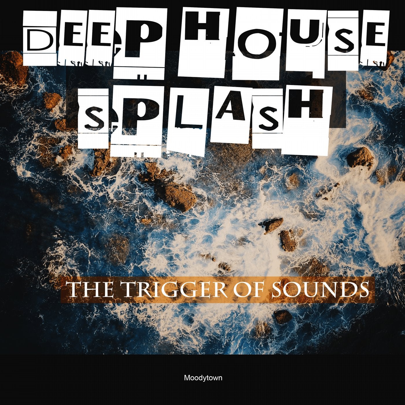 Deep House Splash the Trigger of Sounds