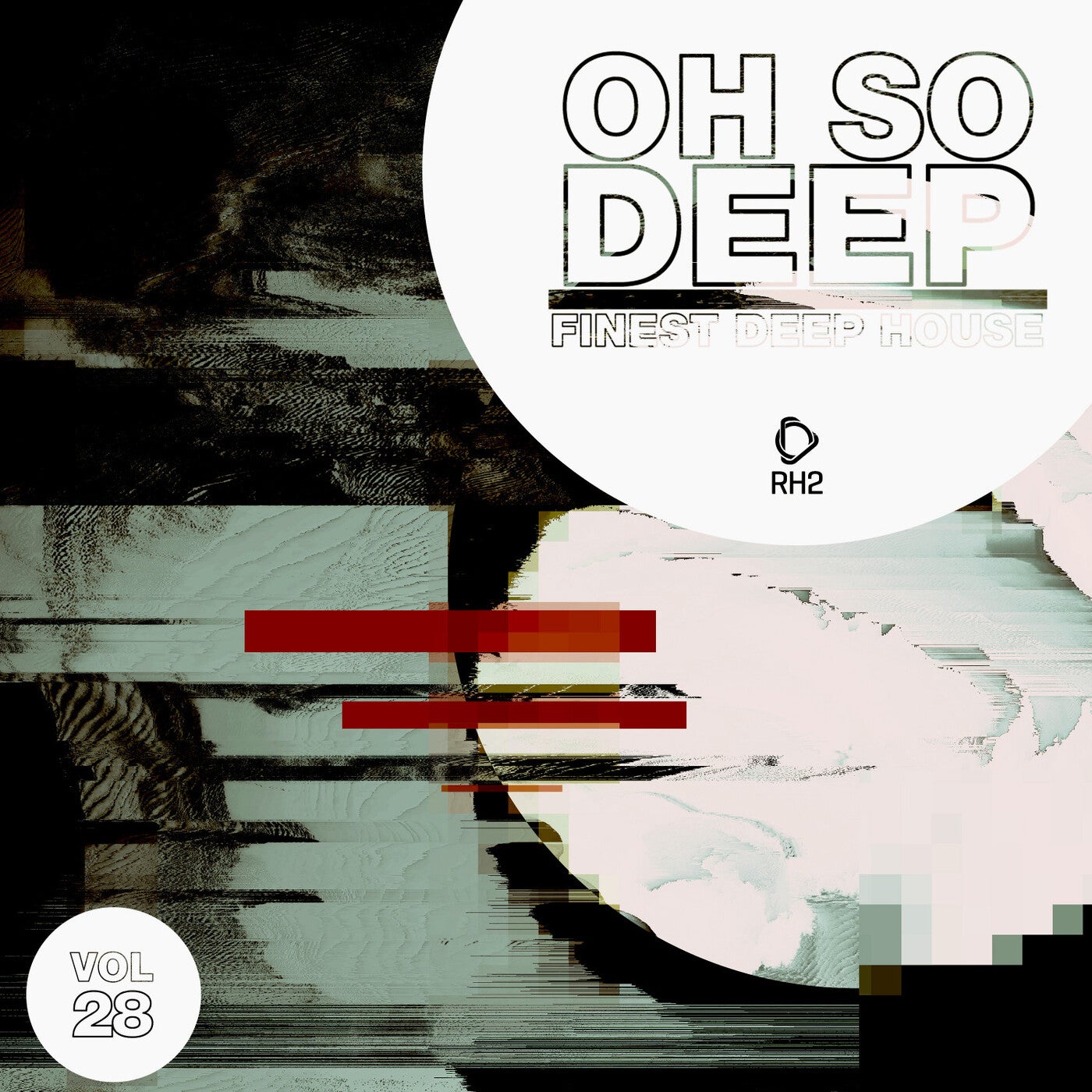 Oh So Deep: Finest Deep House Vol. 28