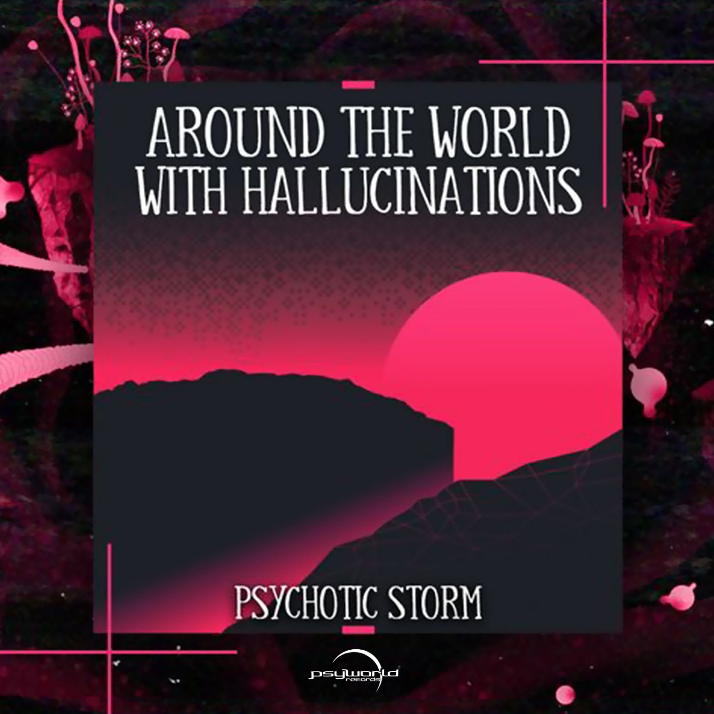 Around The World With Hallucinations