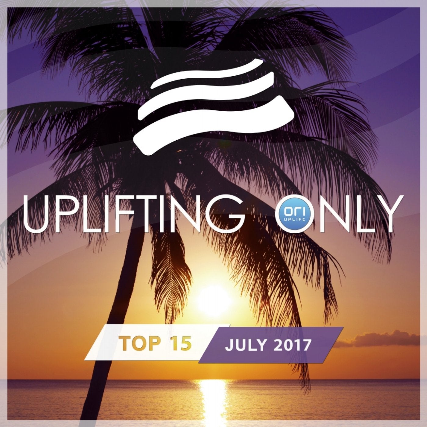 Uplifting Only Top 15: July 2017