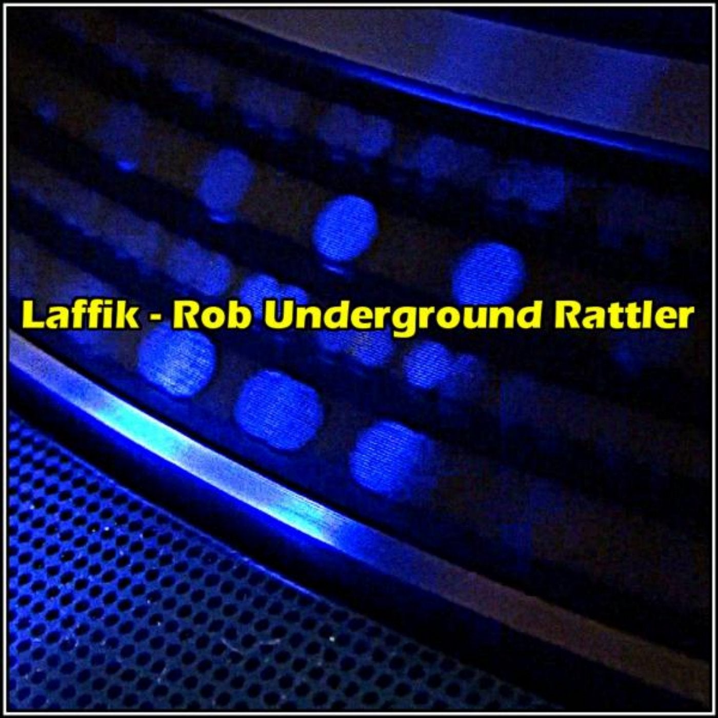 Rob Underground Rattler