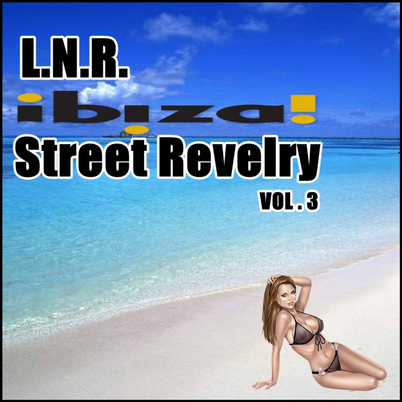 L.N.R. Ibiza Street Revelry, Vol. 3