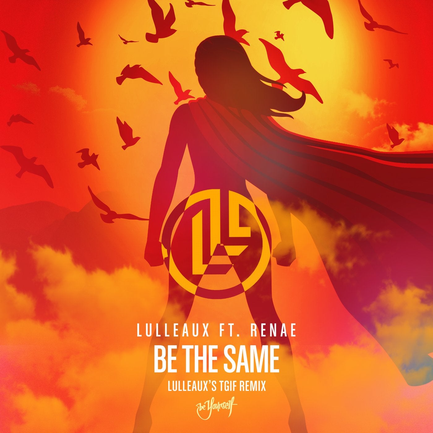 Be The Same (feat. Renae) (Lulleaux's TGIF Remix)