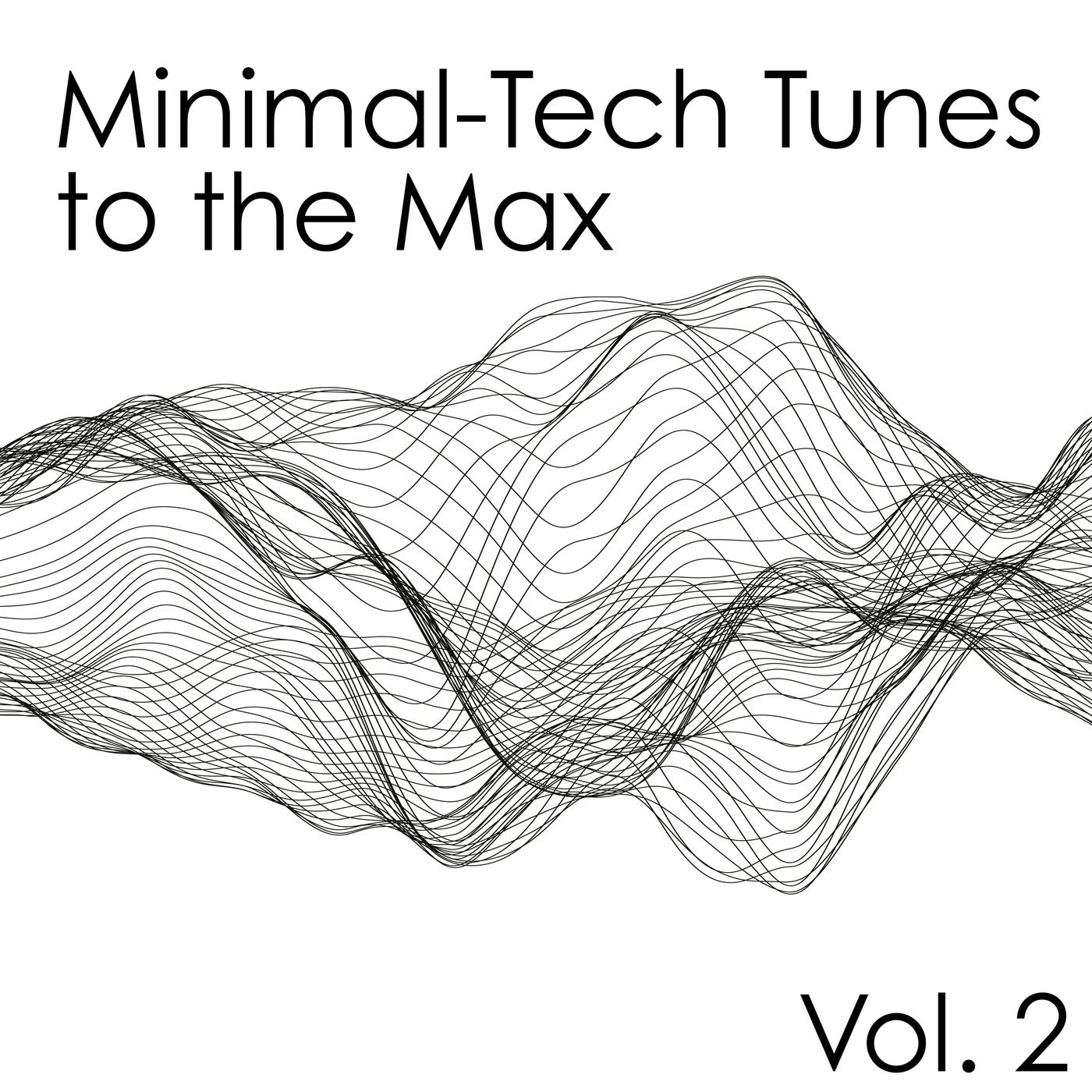 Minimal-Tech Tunes to the Max, Vol. 2