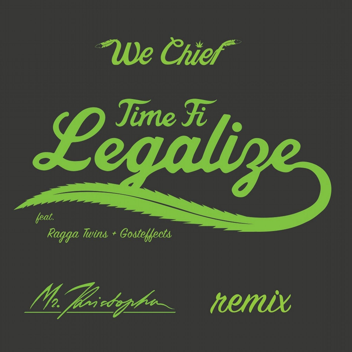 Time Fi Legalize - Mr. Kristopher Remix