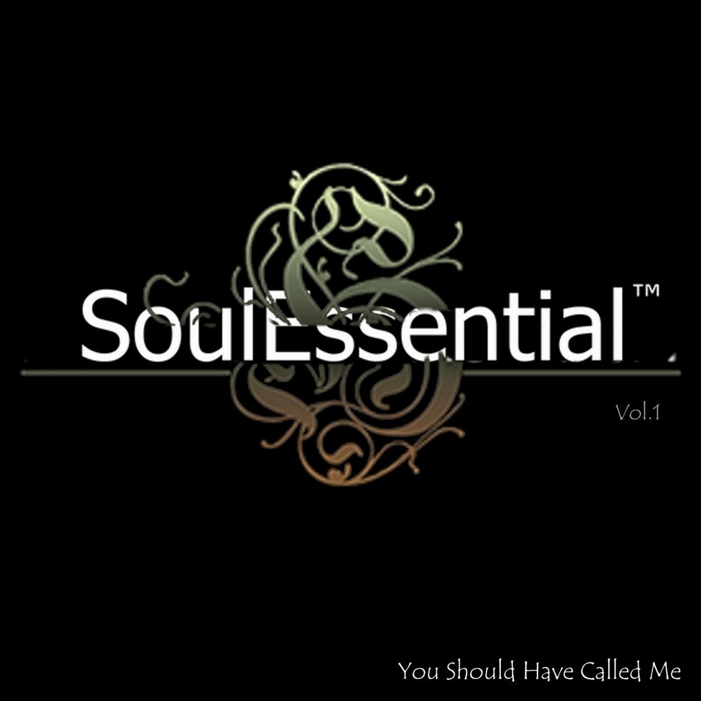 SoulEssential, Vol.1 (You Should Have Called Me)