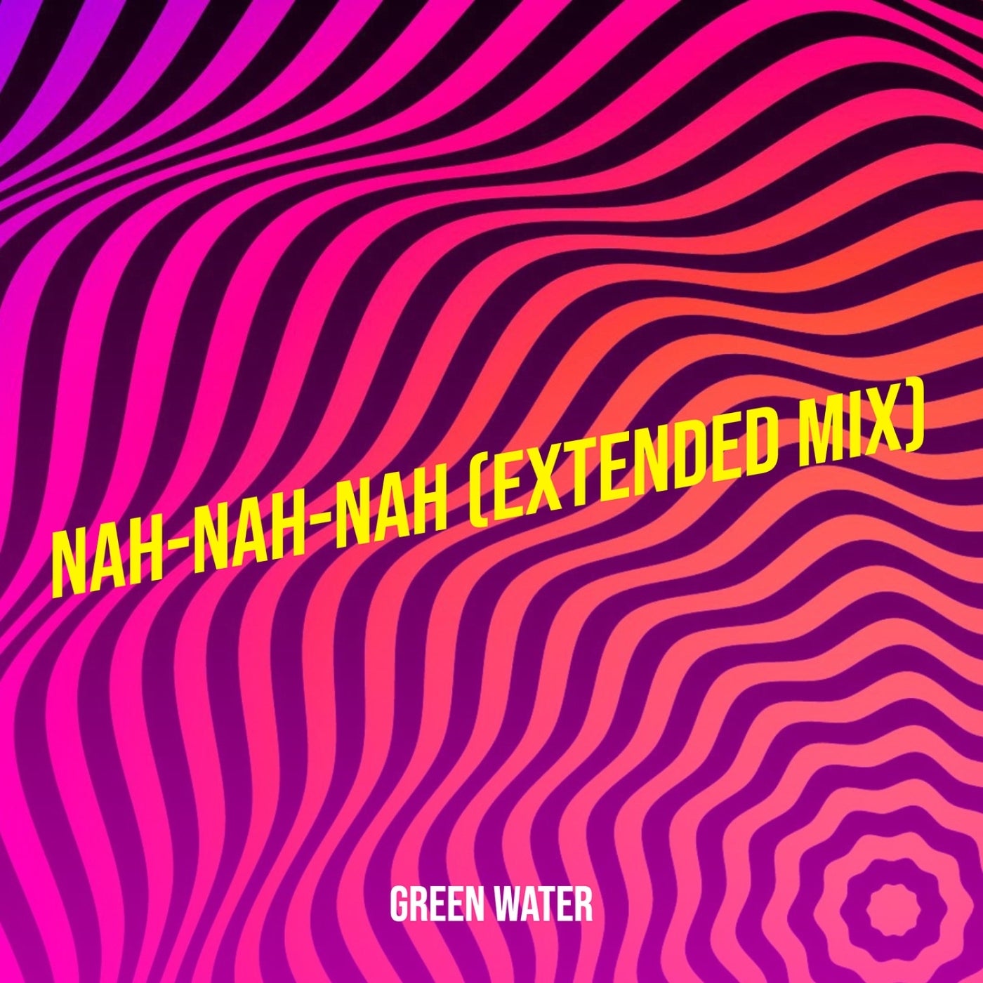 Nah-Nah-Nah (Extended Mix)