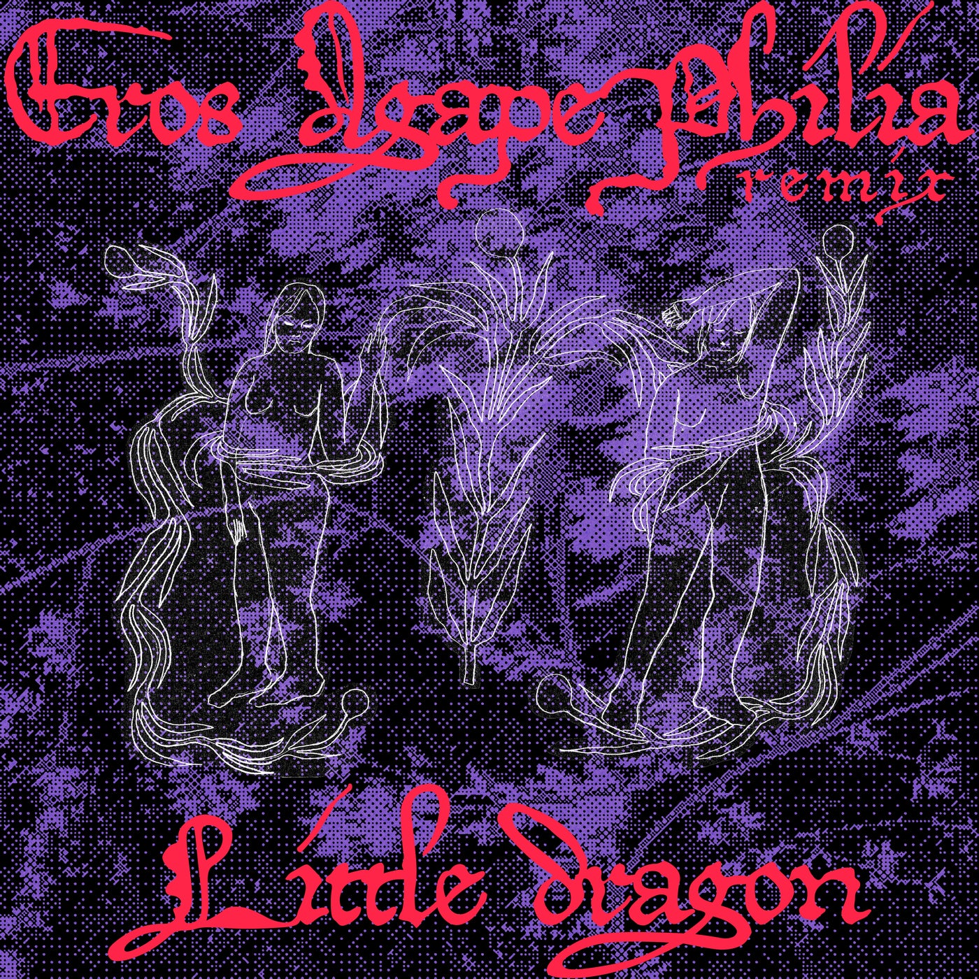 Eros Agape Philia (Little Dragon Remix)