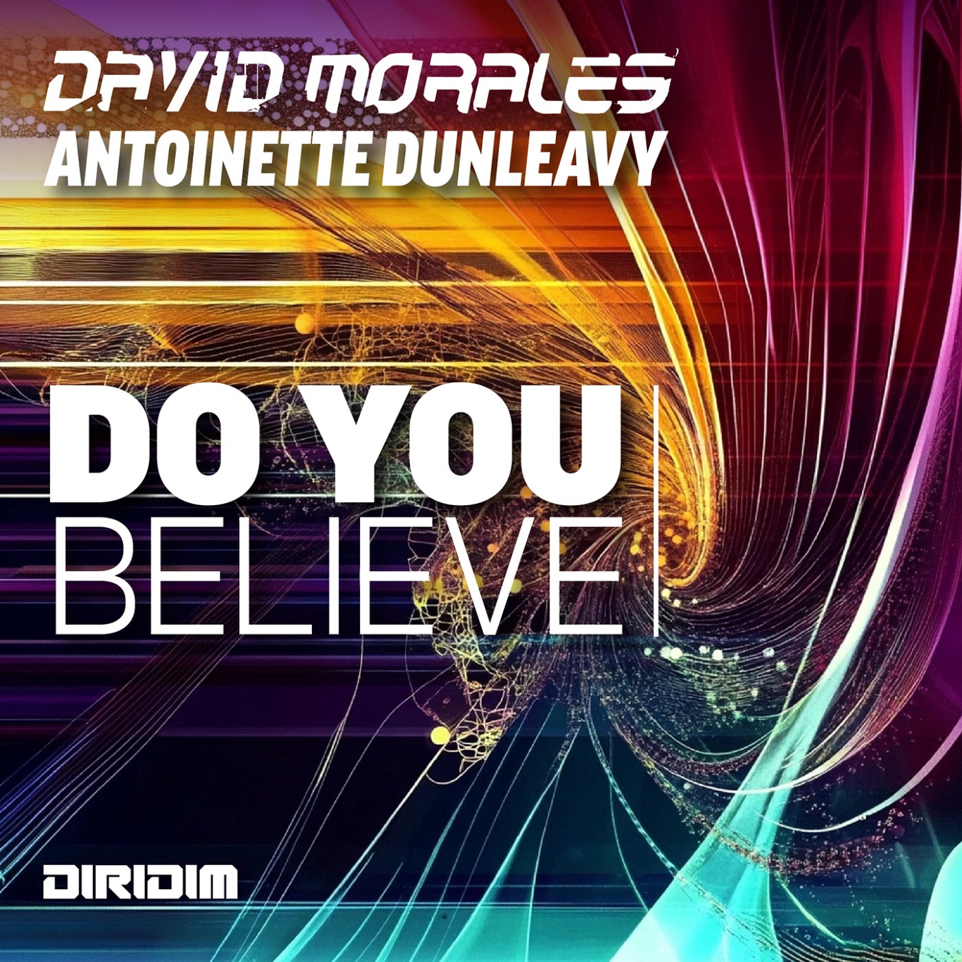 David Morales, Antoinette Dunleavy – DO YOU BELIEVE [DIRIDIM]