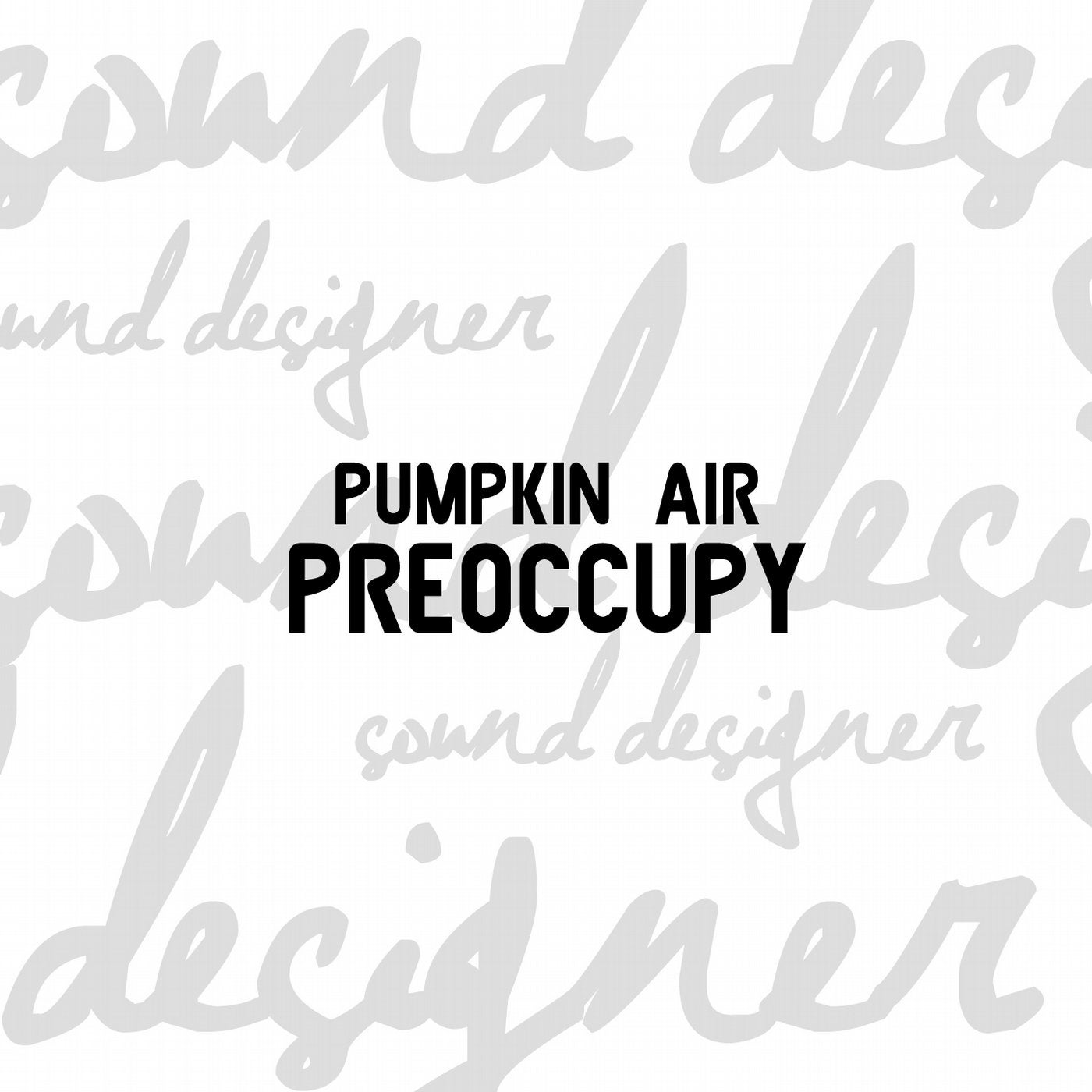 Preoccupy