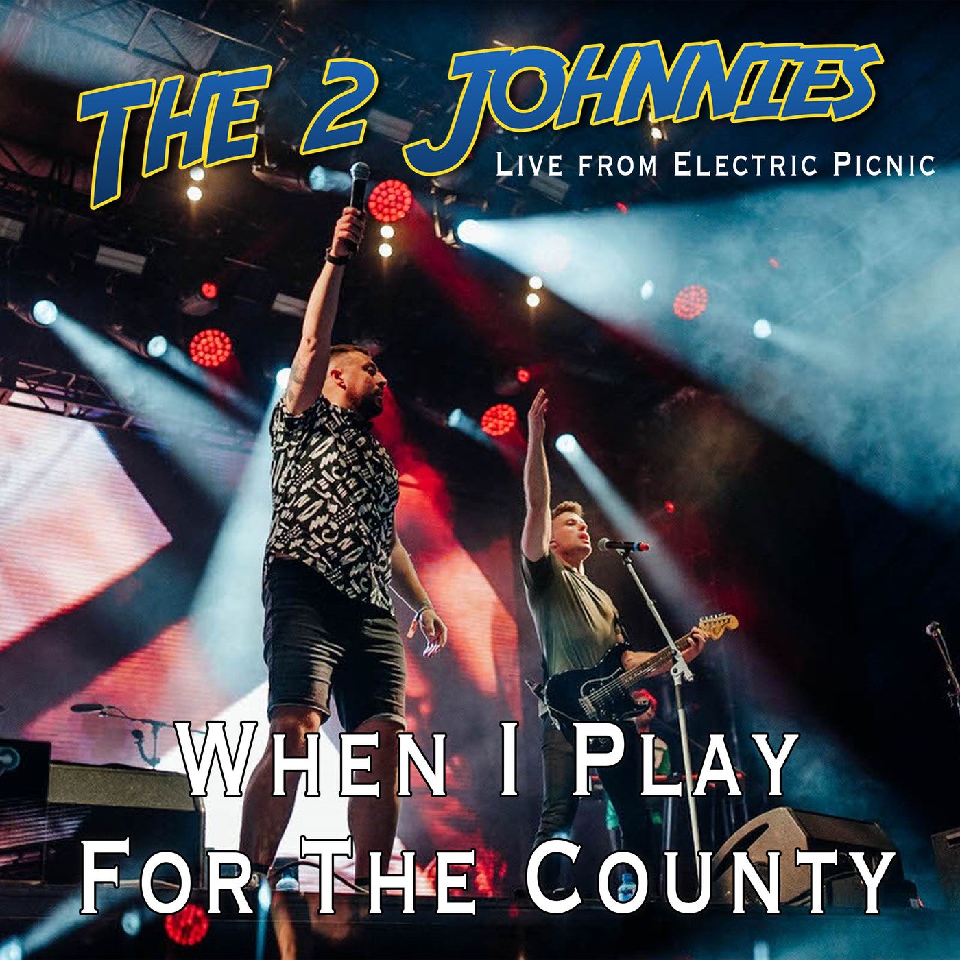 When I Play For The County - Live From Electric Picnic