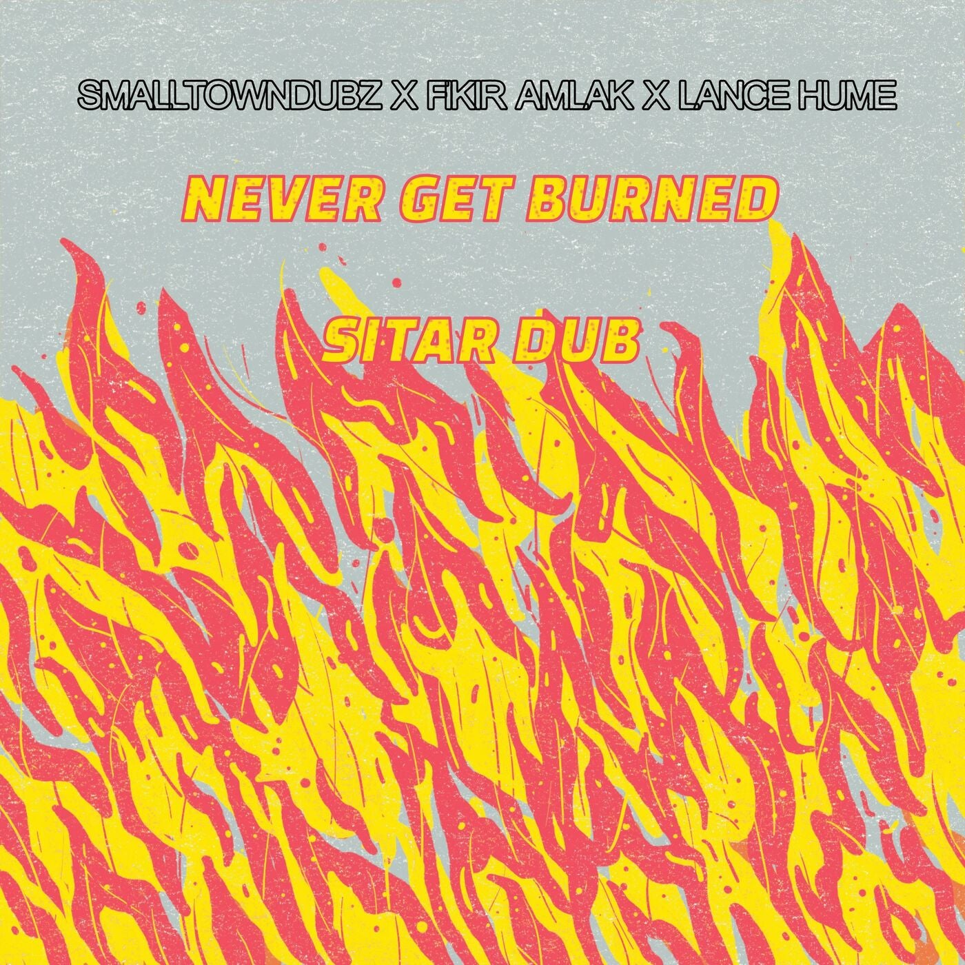 Never Get Burned / Sitar Dub