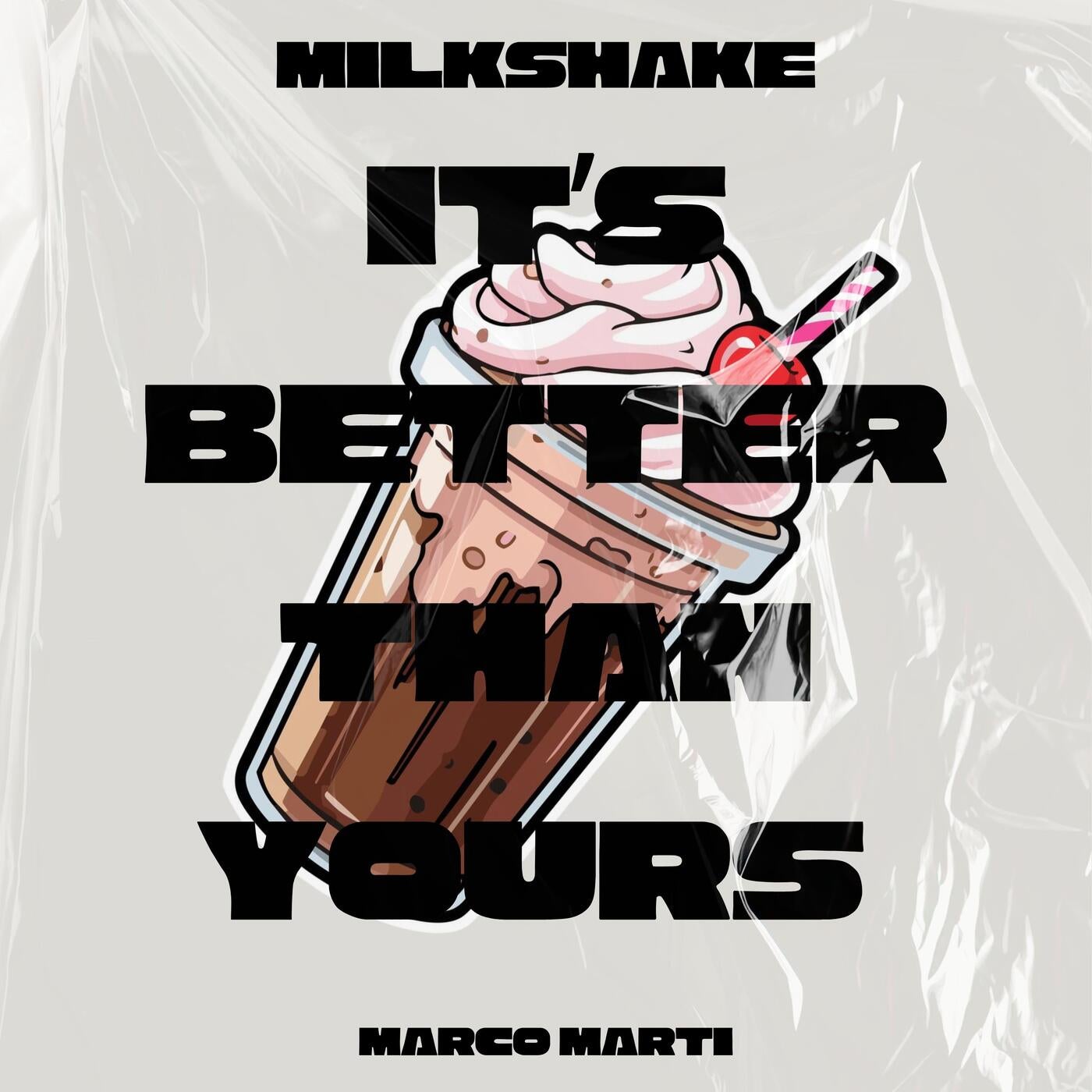 Milkshake (It's Better Than Yours)