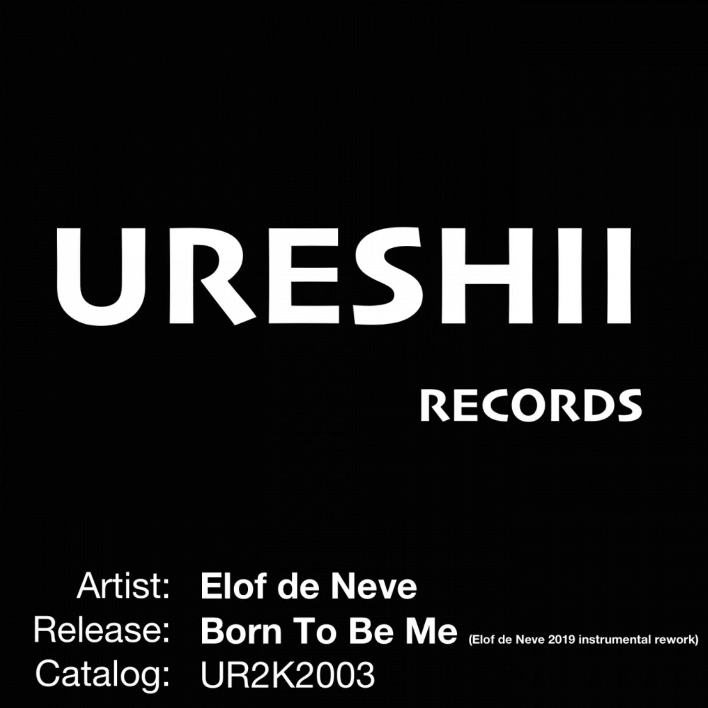 Born To Be Me Elof De Neve Remix From Ureshii Records On Beatport Born To Be Me Elof De Neve Remix From Ureshii Records On Beatport