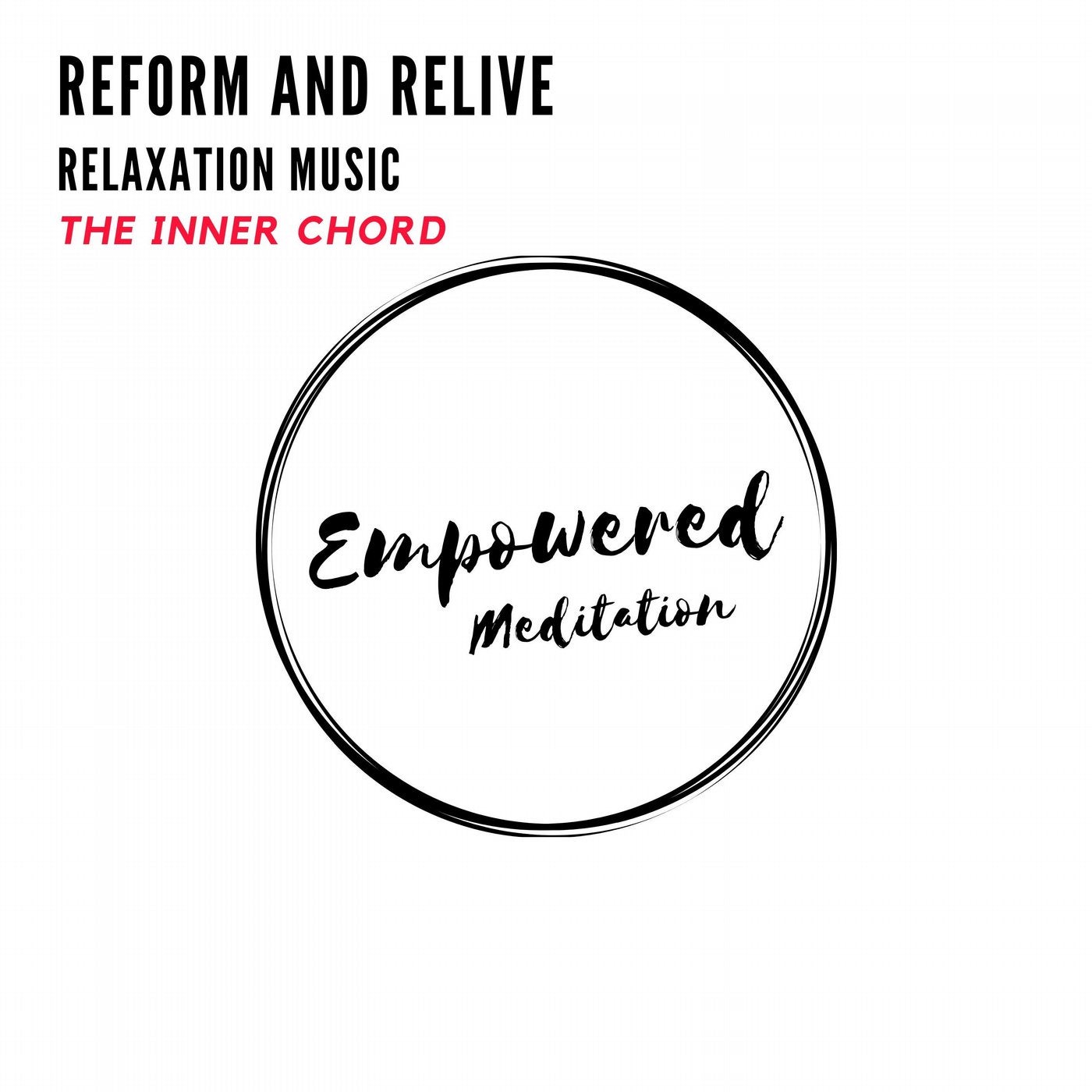 Reform and Relive - Relaxation Music