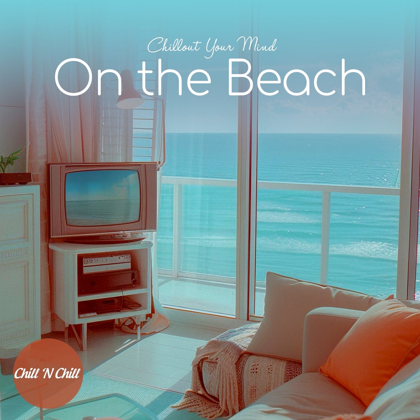 On the Beach: Chillout Your Mind