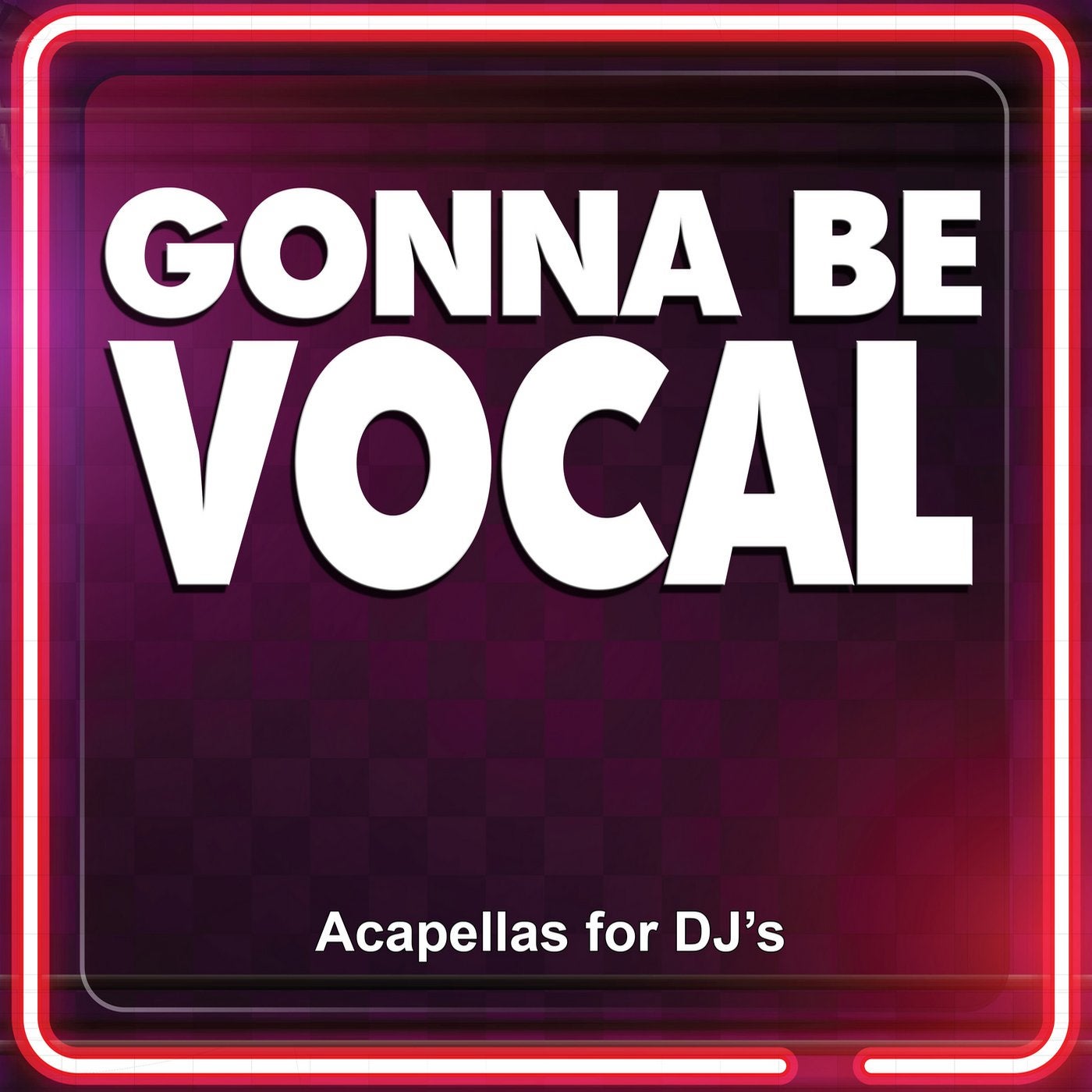 Gonna Be Vocal