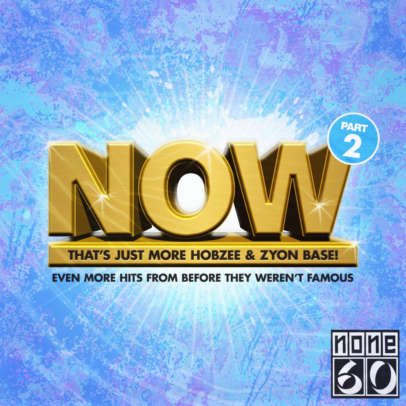 Now That's Just More Hobzee & Zyon Base - Part 2