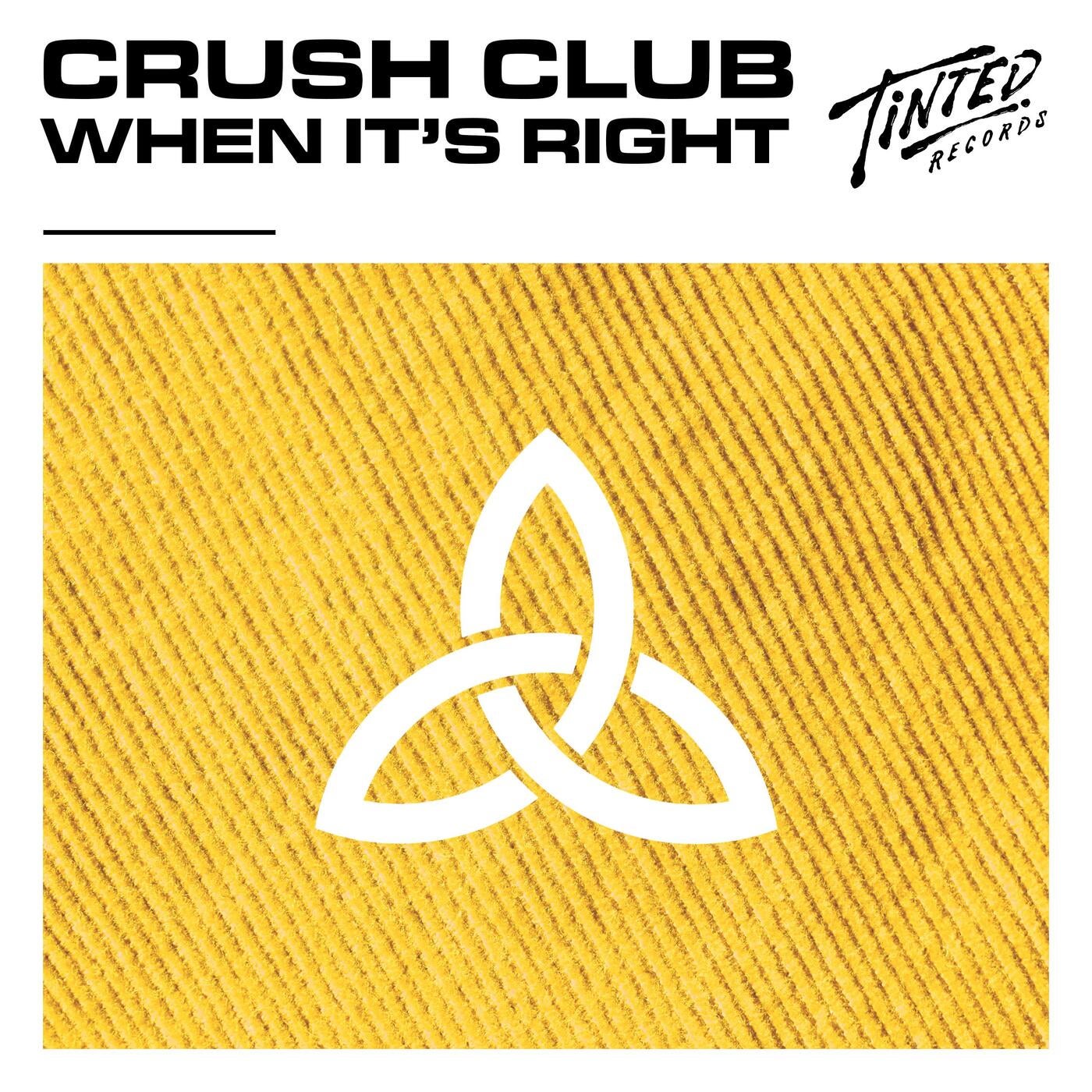 Crush Club – When It&apos;s Right (Extended Mix) [Tinted Records]