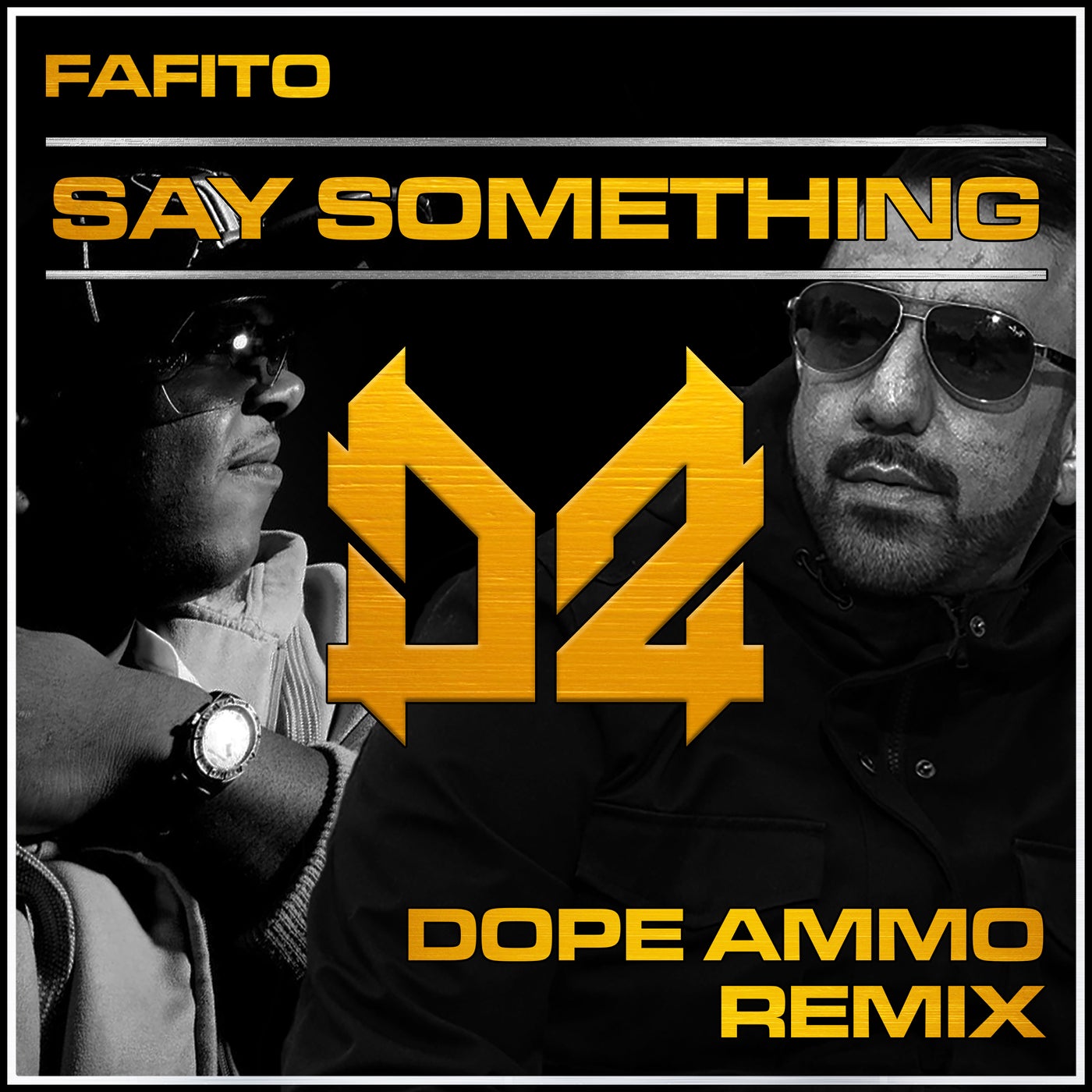 Say Something (Dope Ammo Remix)