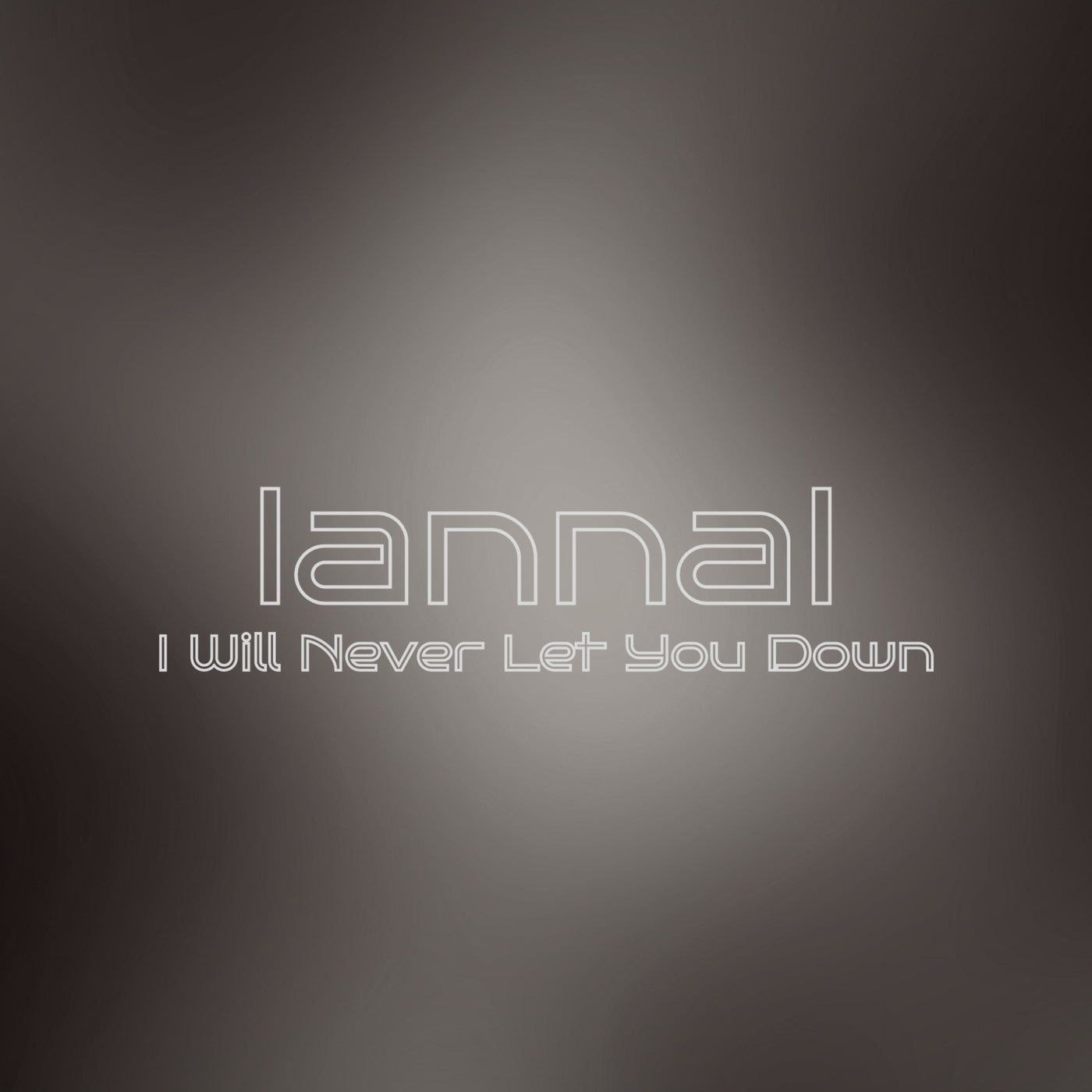 I Will Never Let You Down