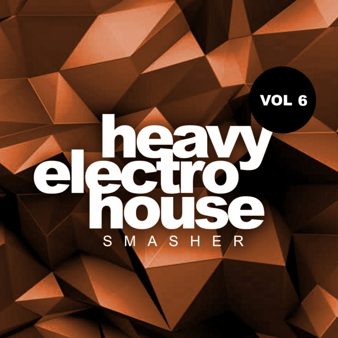 Heavy Electro House Smasher, Vol.6