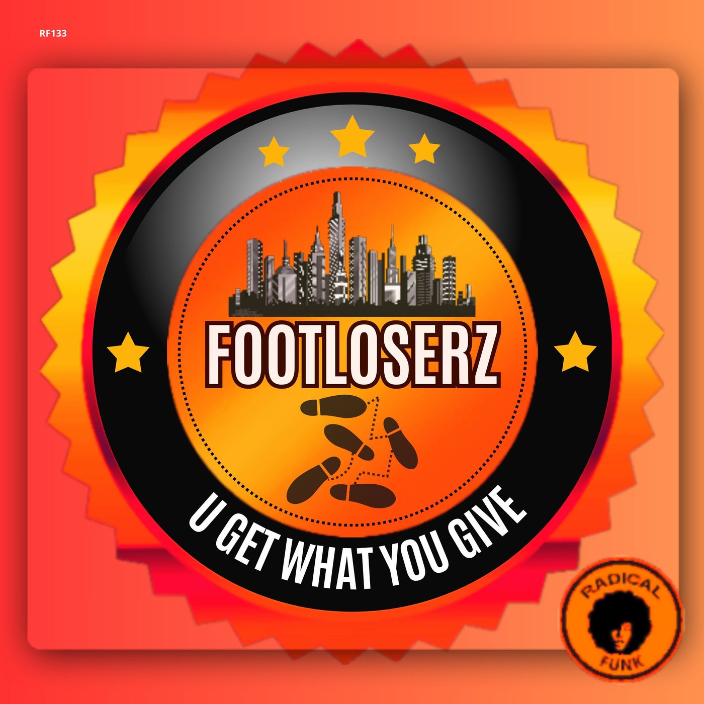 FootLoserz – U Get What You Give [Radical Funk]