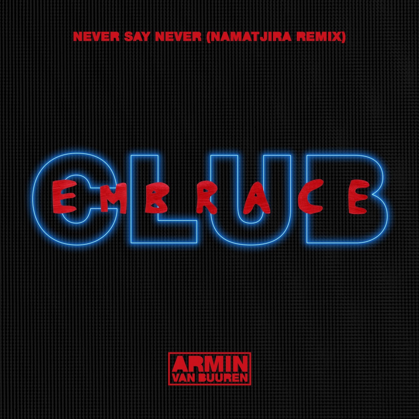 Never Say Never - Namatjira Remix
