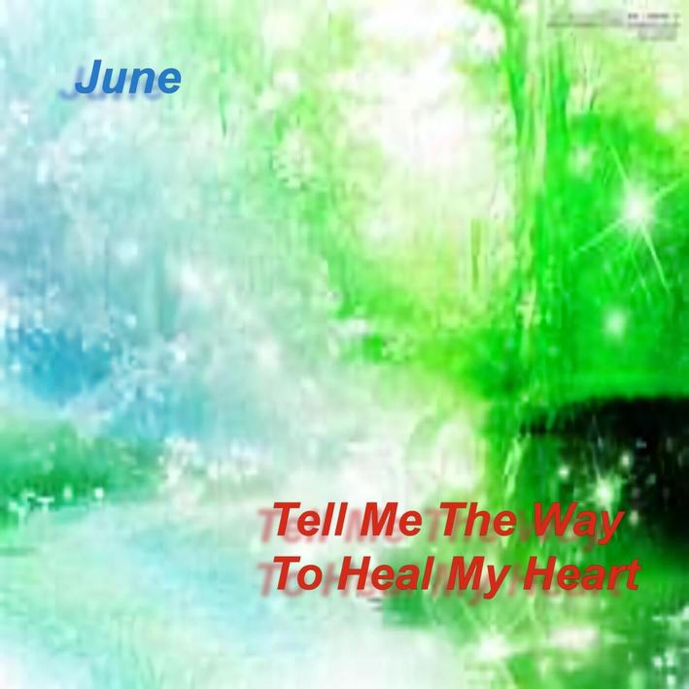 Tell Me The Way To Heal My Heart