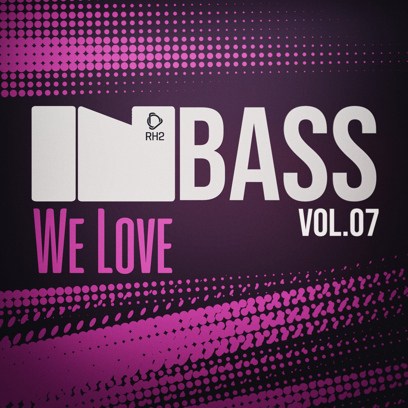 In Bass We Love, Vol.07