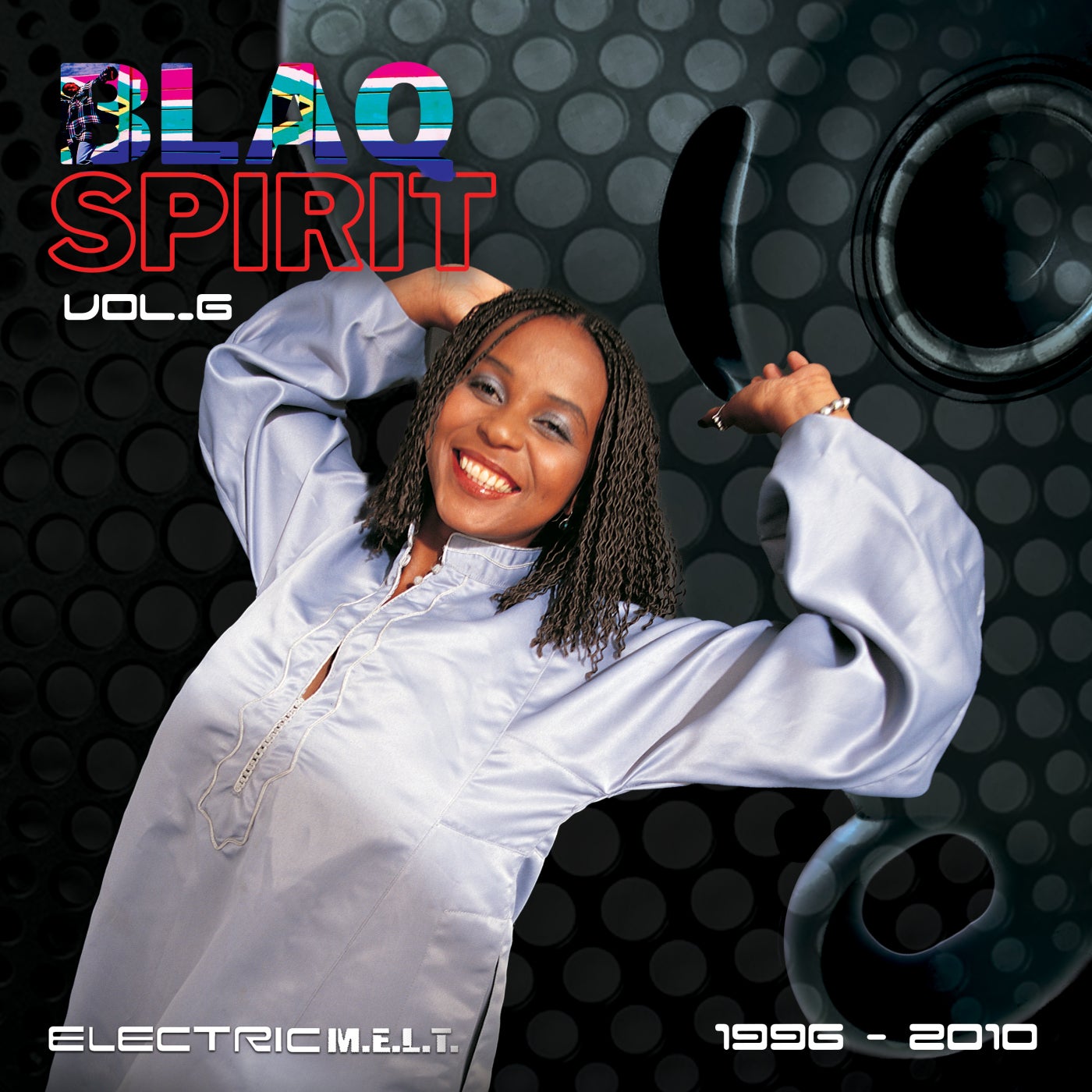 Blaq Spirit ElectricMelt 1996-2010, Vol. 6