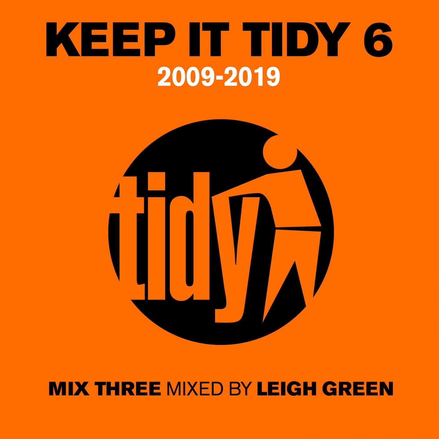 Keep It Tidy 6 - Mixed by Leigh Green