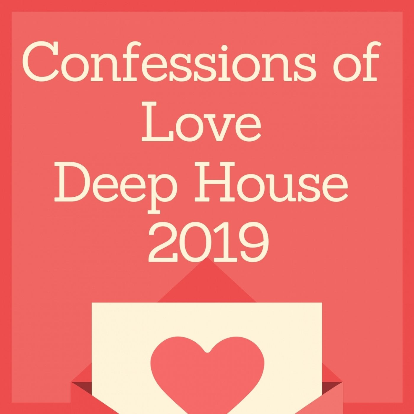CONFESSIONS OF LOVE DEEP HOUSE 2019