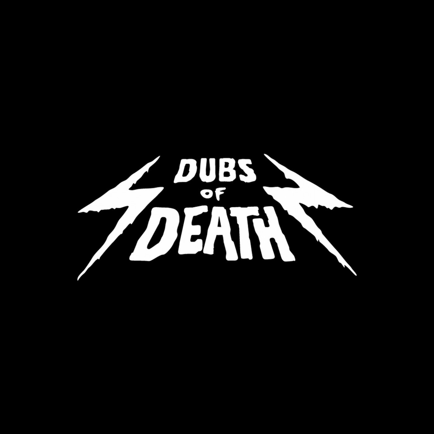 Dubs of Death