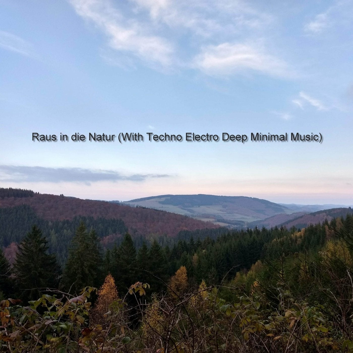 Raus in Die Natur (With Techno Electro Deep Minimal Music)