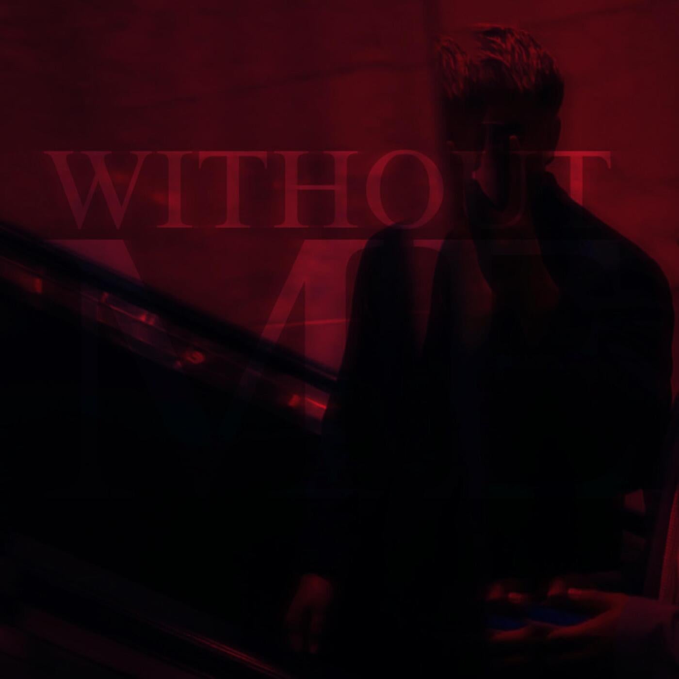 WITHOUT ME