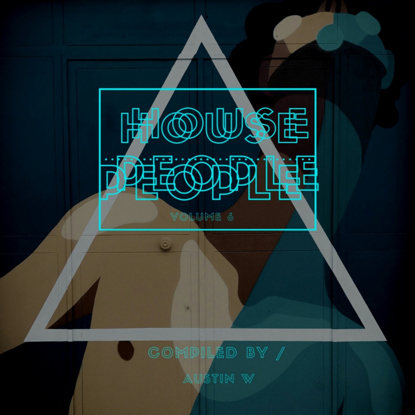 House People, Vol. 6 (Mixed & Compiled by Austin W)