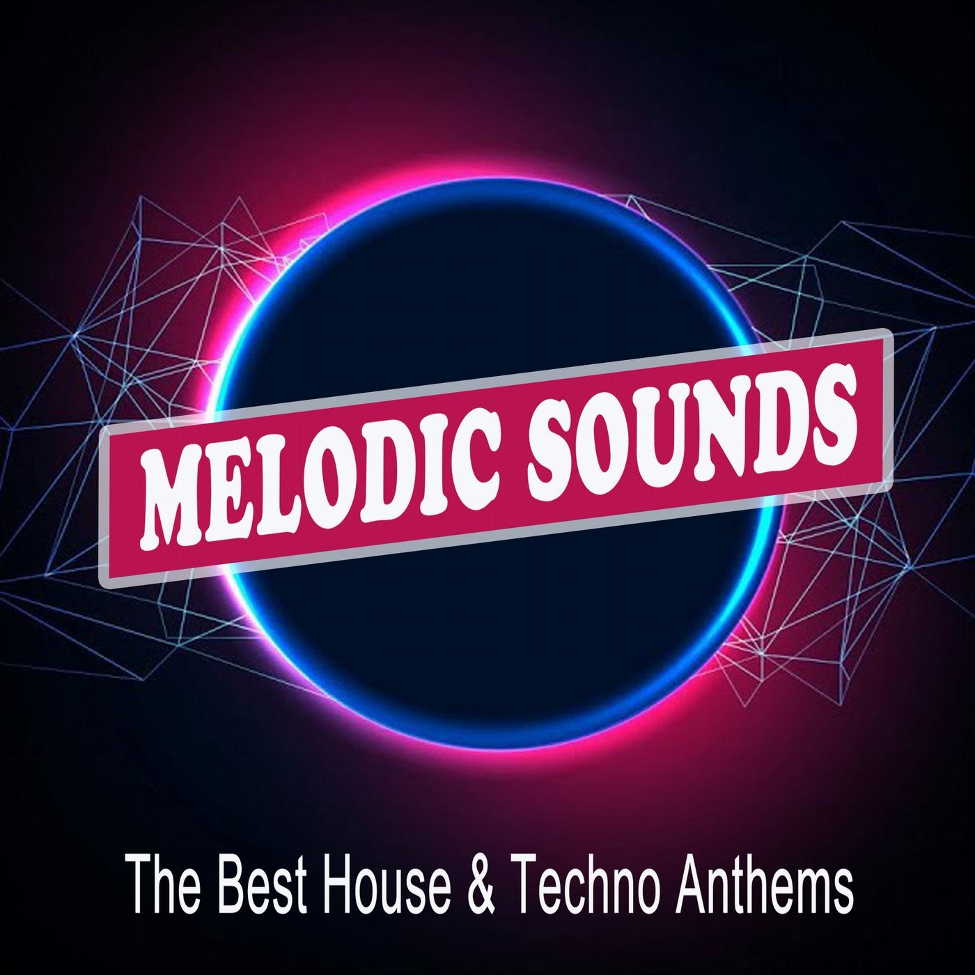Melodic Sounds (The Best Melodic House & Techno Anthems)