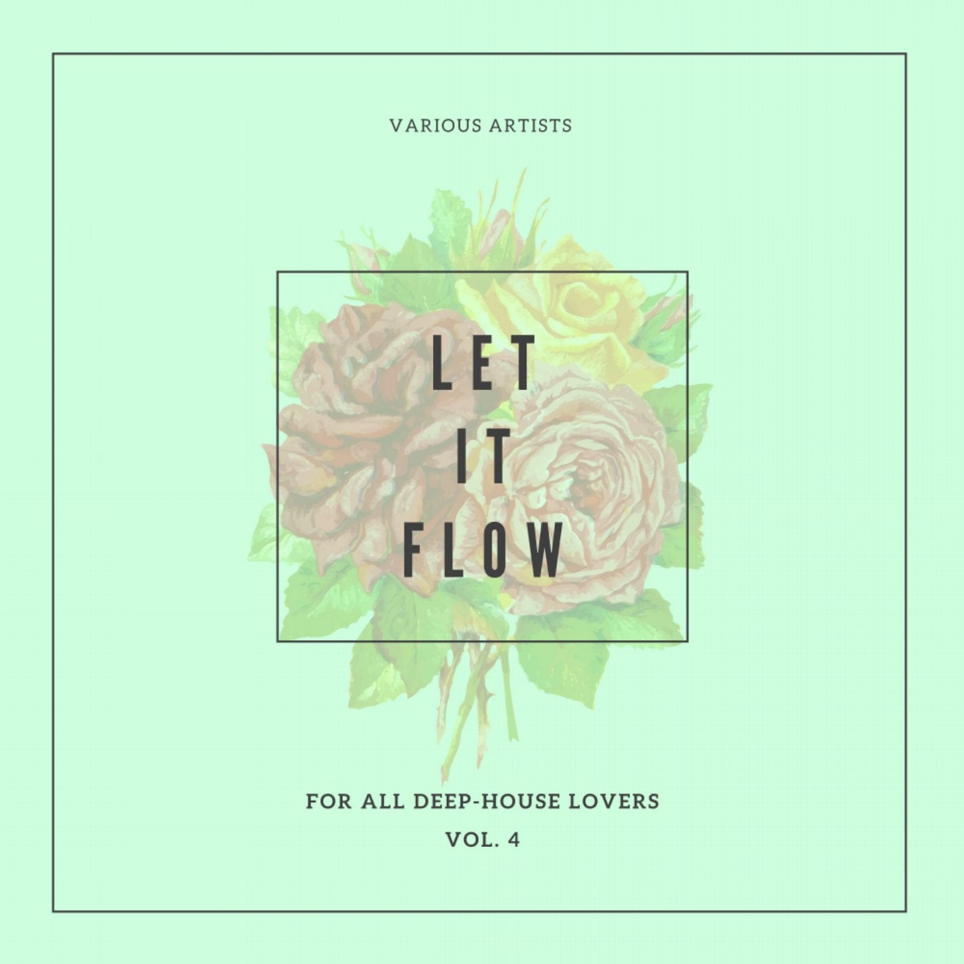 Let It Flow (For All Deep-House Lovers), Vol. 4